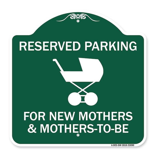 Signmission Reserved Parking for New Mothers & Mothers to Be, Green & White Alum Sign, 18" x 18", GW-1818-23090 A-DES-GW-1818-23090 - main